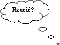 Objanienie w chmurce: Rzuci?